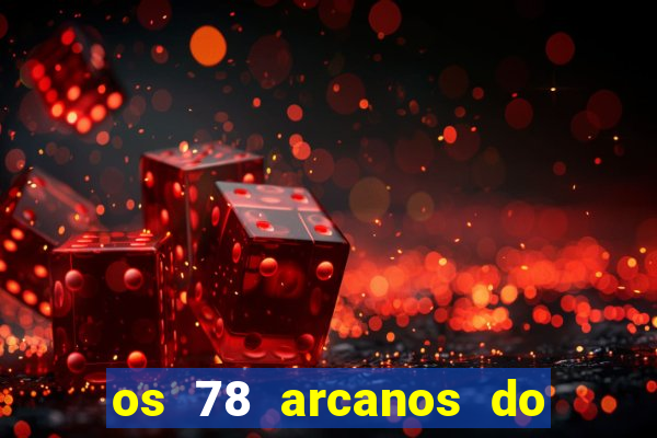 os 78 arcanos do tarot e seus significados pdf